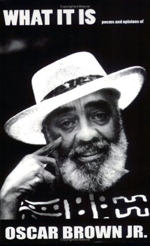 What It Is: Poems and Opinions of Oscar Brown Jr. Books
