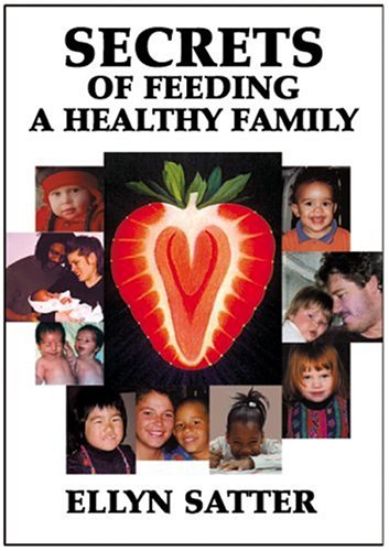 Secrets of Feeding a Healthy Family book