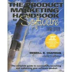 The Product Marketing Handbook for Software: The complete guide to sucessfully launching and sustaining your software product Books