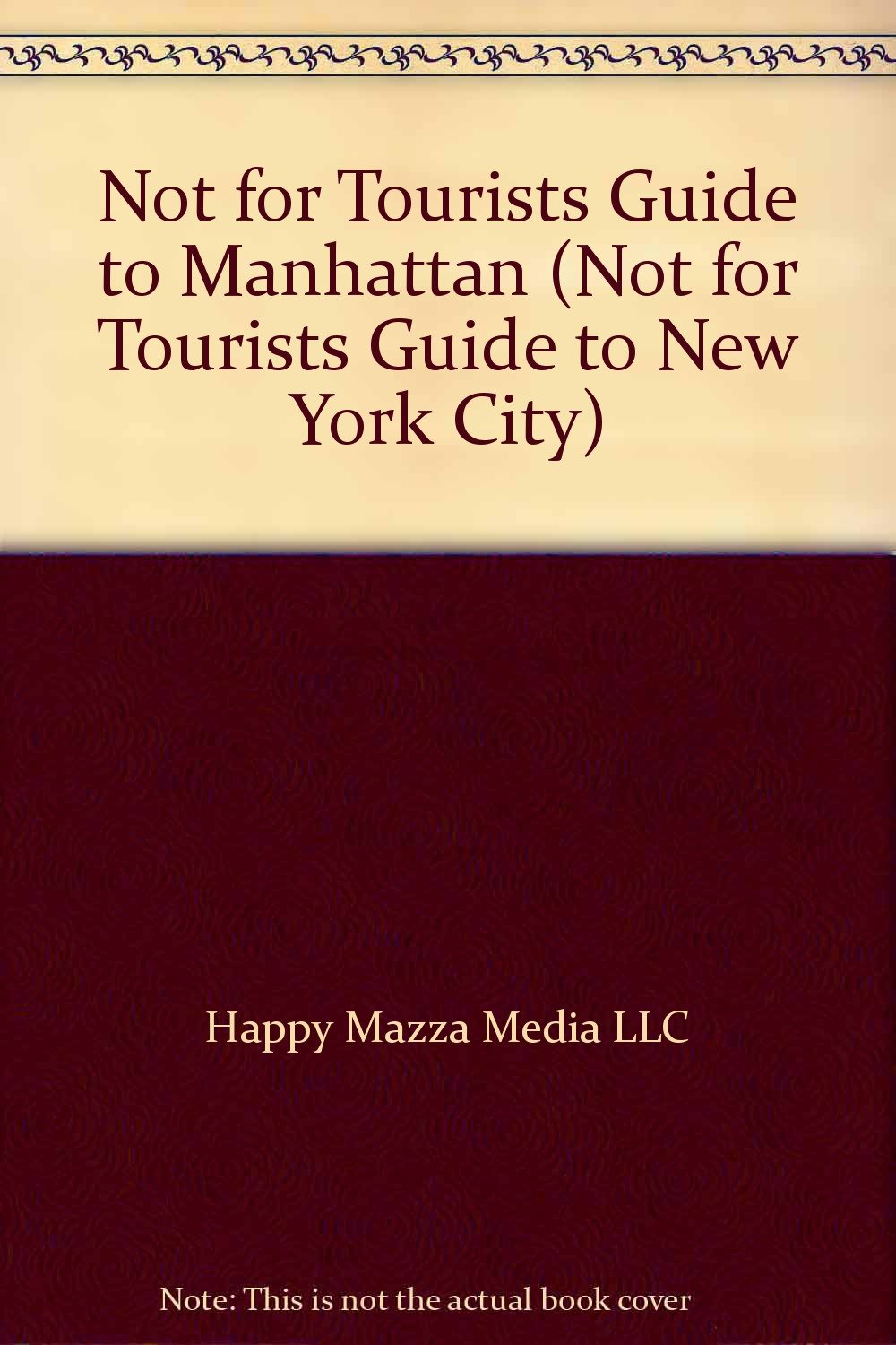 Not for Tourists 2002 Guide to Manhattan (NOT FOR TOURISTS: NEW YORK CITY) Travel Guides