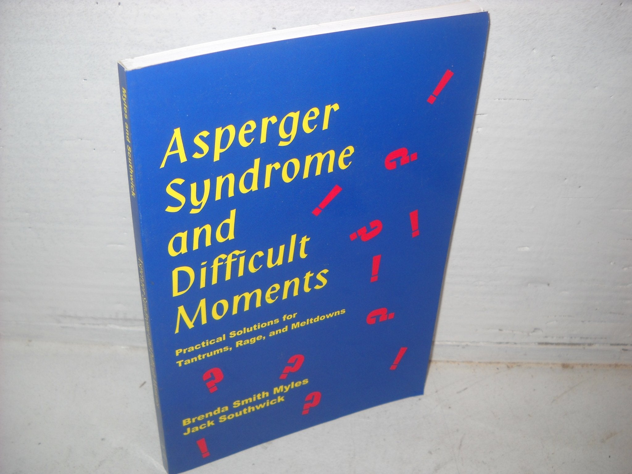 Asperger Syndrome and Difficult Moments: Practical Solutions to Tantrums, Rage and Meltdowns book