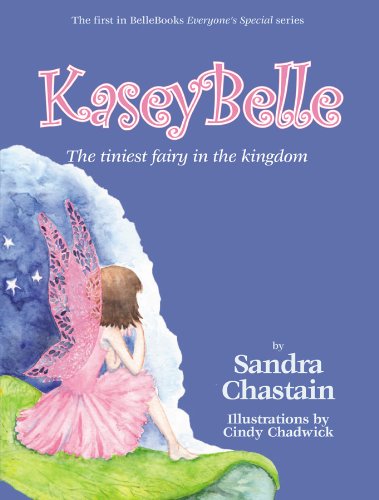 Kaseybelle: The Tiniest Fairy in the Kingdom Books