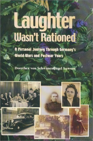 Laughter Wasn't Rationed: A Personal Journey Through Germany's World Wars and Postwar Years book