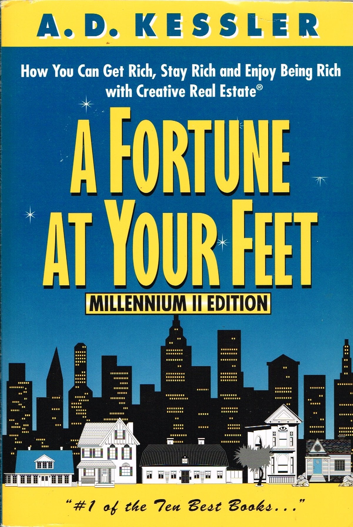 A Fortune at Your Feet: How You Can Get Rich, Stay Rich, and Enjoy Being Rich with Creative Real Estate Books