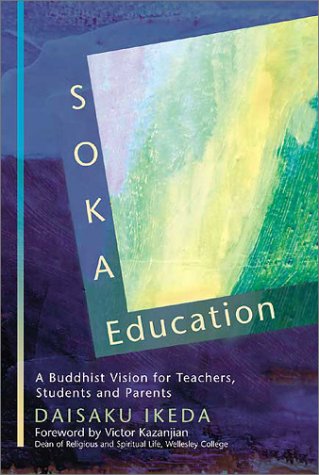Soka Education: A Buddhist Vision for Teachers, Students, and Parents Education & Training