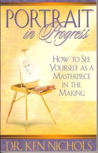 Portrait in Progress: How to See Yourself as a Masterpiece in the Making book