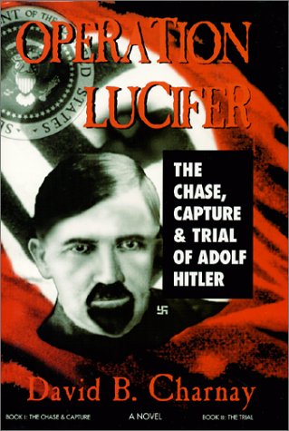 Operation Lucifer: The Chase, Capture and Trial of Adolf Hitler book