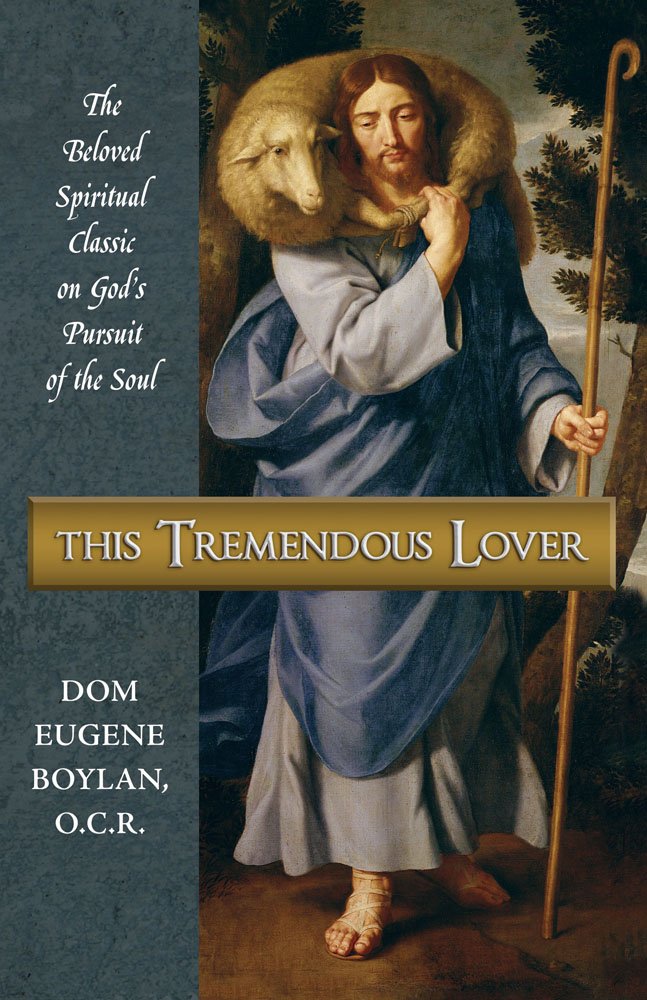 This Tremendous Lover: The Beloved Spiritual Classic On God's Pursuit Of The Soul Social Sciences