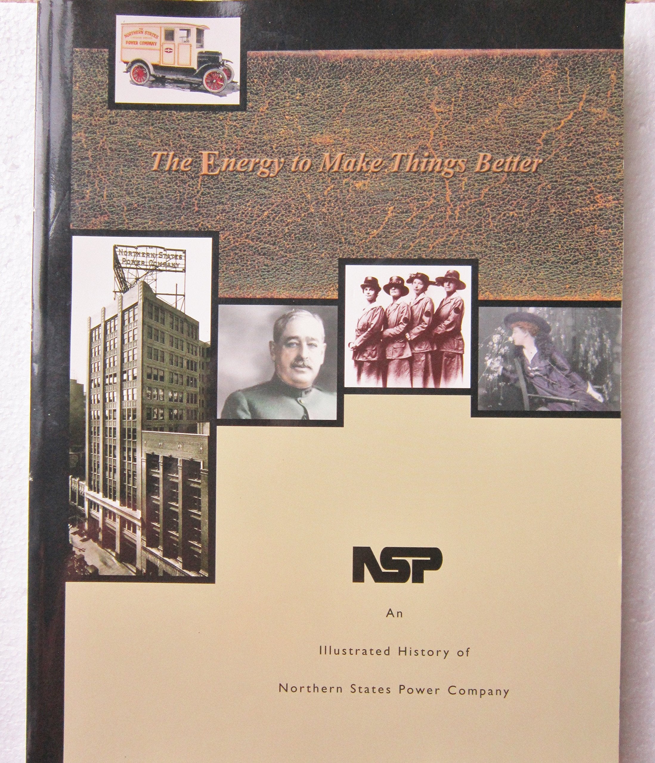 The Energy To Make Things Better: An Illustrated History of Northern States Power Company Books