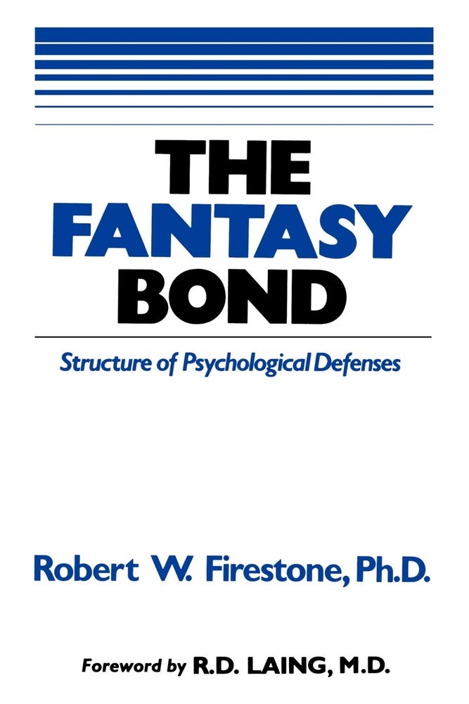 The Fantasy Bond: Effects of Psychological Defenses on Interpersonal Relations Medicine