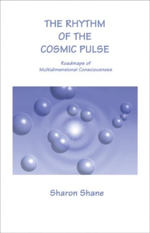 The Rhythm of the Cosmic Pulse: Roadmaps of Multidimensional Consciousness book
