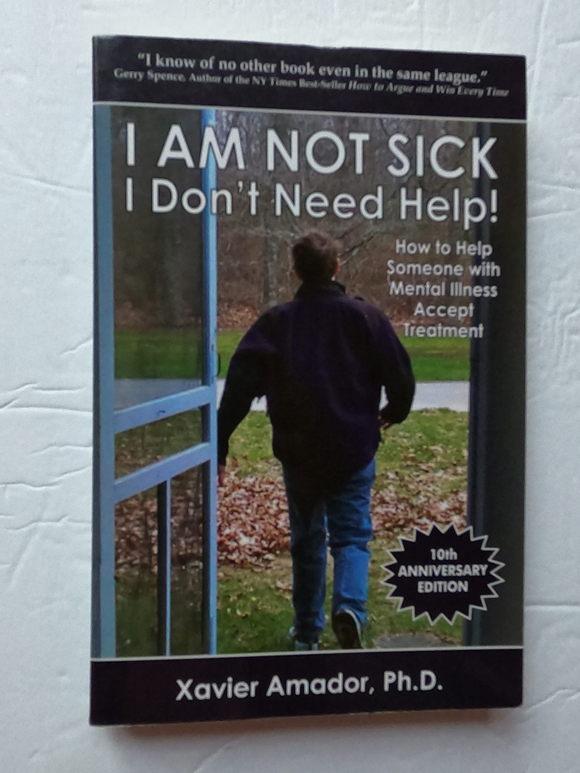 I Am Not Sick I Don't Need Help!: How to Help Someone With Mental Illness Accept Treatment Medicine