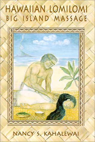 Hawaiian Lomilomi: Big Island Massage Health, Nutrition & Fitness