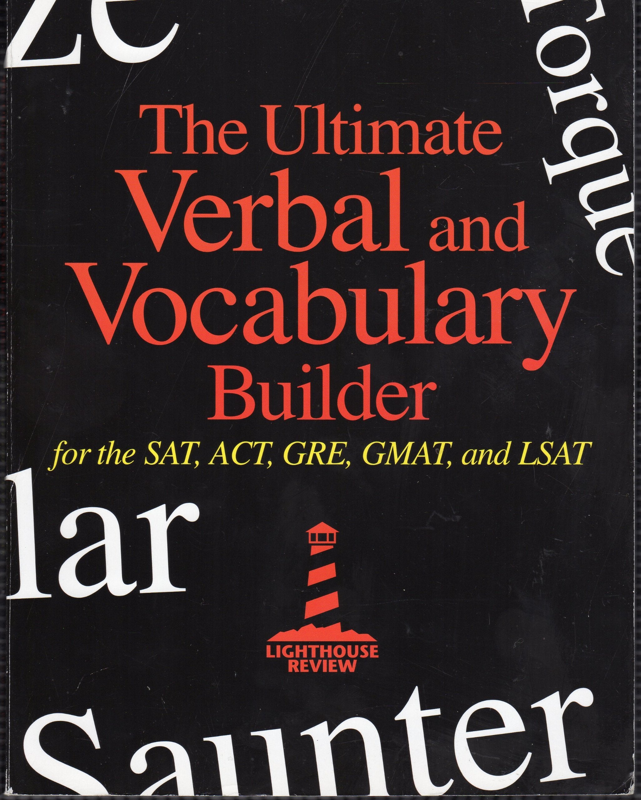 The Ultimate Verbal and Vocabulary Builder: For the Sat, Act, Gre, Gmat, and Lsat: For the SAT, ACT, GRE, GMAT & LSAT Learning & Reference