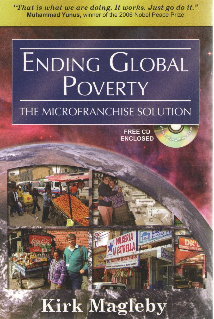 Ending Global Poverty: The MicroFranchise Solution book