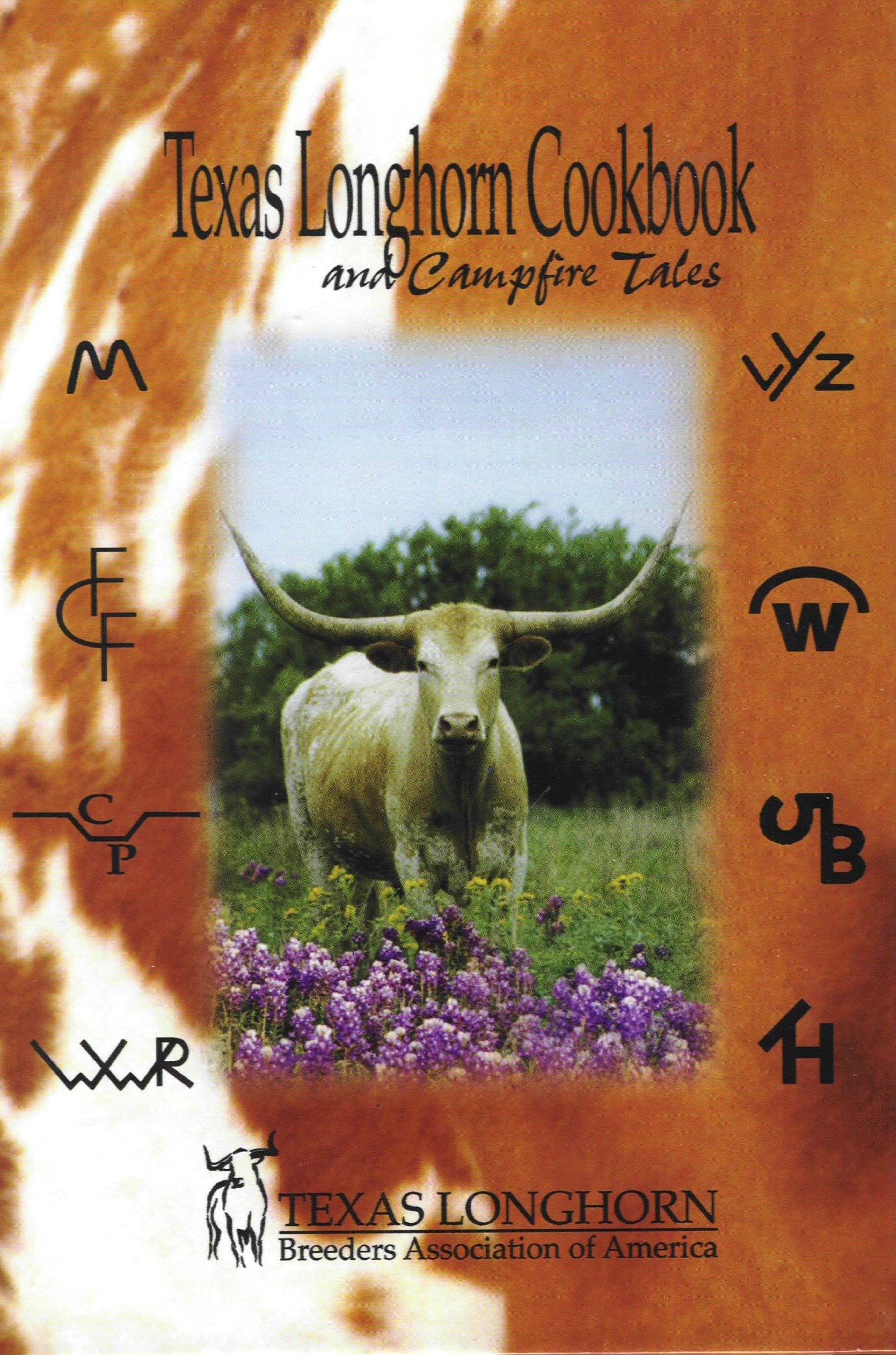 Texas Longhorn Cookbook: And Campfire Tales Cooking & Enjoying