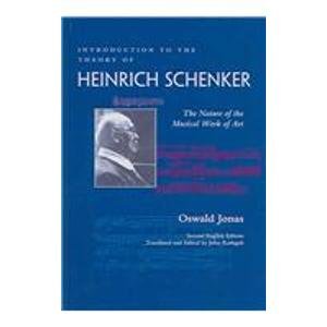Introduction to the Theory of Heinrich Schenker: The Nature of the Musical Work of Art Arts & Music