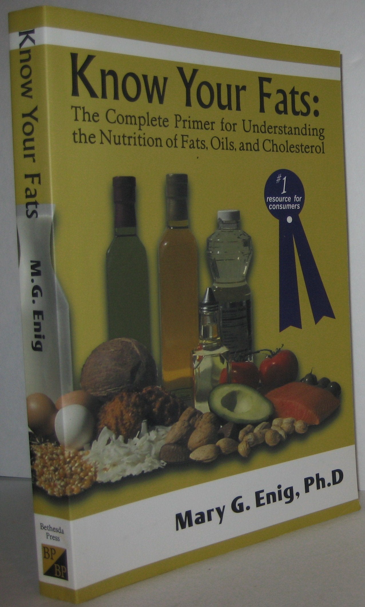 Know Your Fats: The Complete Primer for Understanding the Nutrition of Fats book