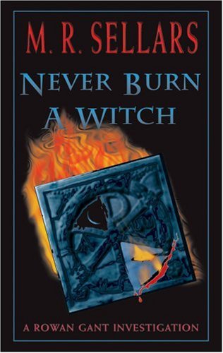 Never Burn a Witch: A Rowan Gant Investigation (The Rowan Gant Investigations, 2) Detective & CSI