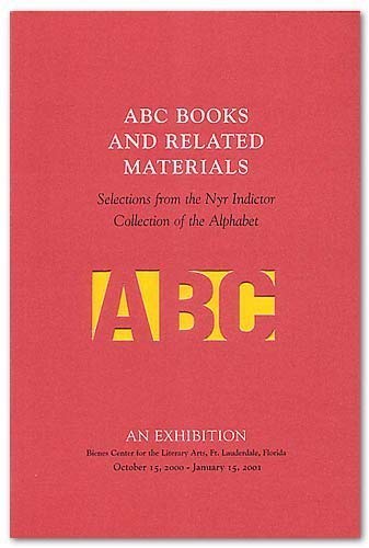 ABC Books and Related Materials : Selections from the Nyr Indictor Collection of the Alphabet Books