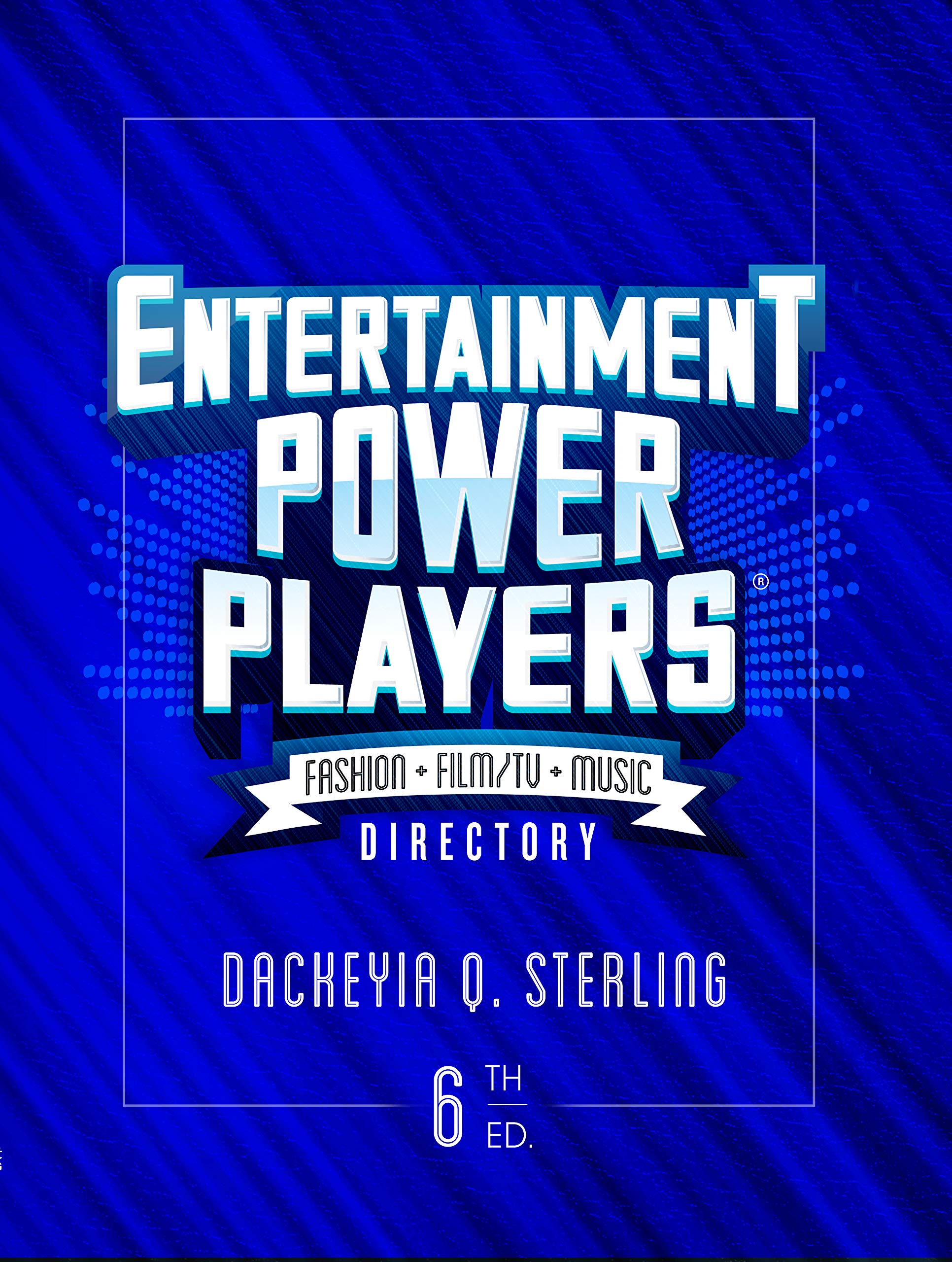 Entertainment Power Players: Edition 6 Directory - Fashion, Film/TV + Music Books