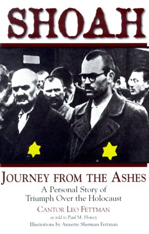 Shoah: Journey from the Ashes : A Personal Story of Triumph over the Holocaust Memories