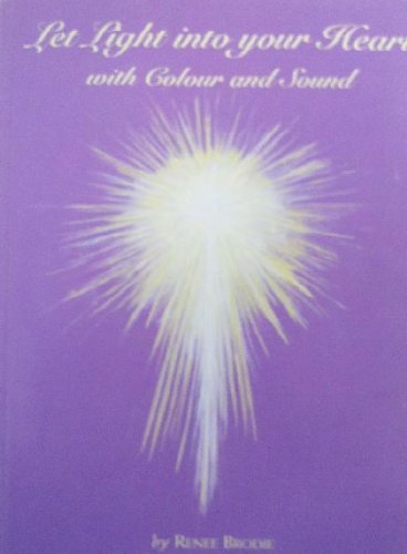 LET LIGHT INTO YOUR HEART WITH COLOUR AND SOUND Books