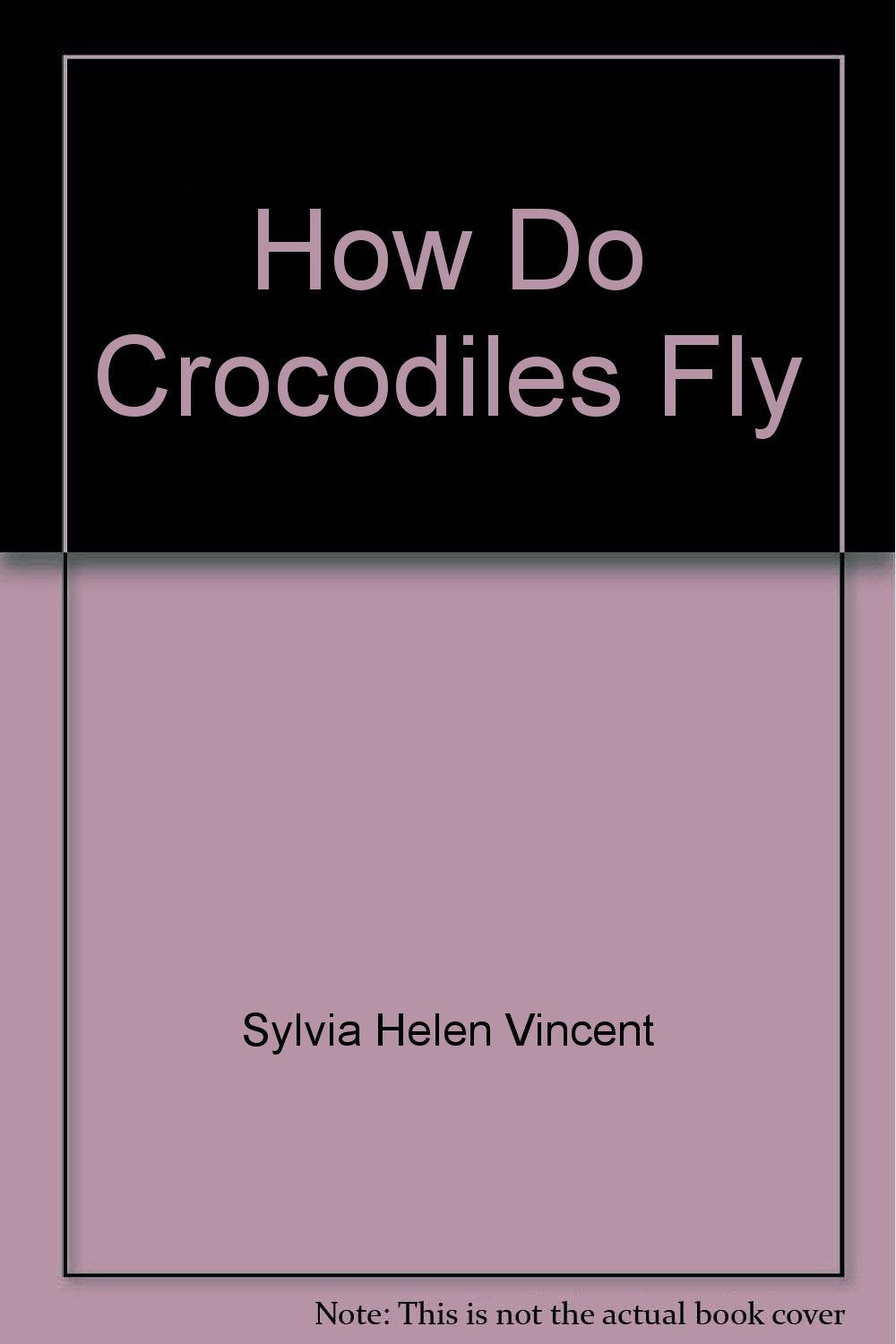 How Do Crocodiles Fly? Books