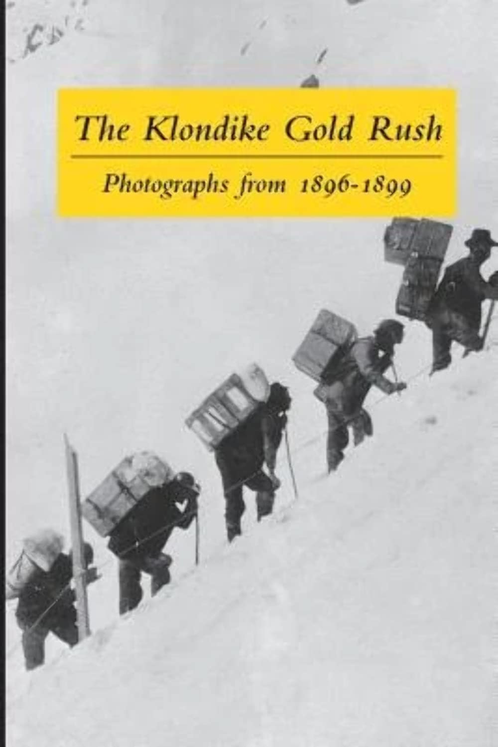 The Klondike Gold Rush: Photographs from 1896-1899 Arts & Music