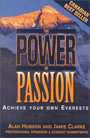 The Power of Passion: Achieve Your Own Everests Lifestyle