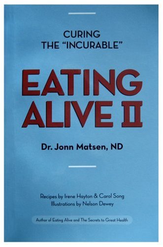 Eating Alive II: Ten Easy Steps to Following the Eating Alive System Health, Nutrition & Fitness