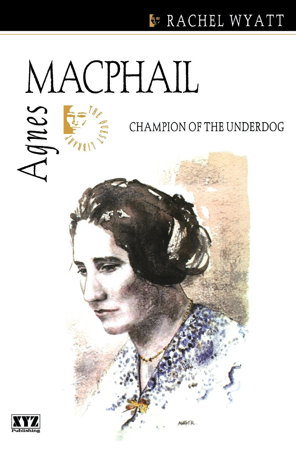 Agnes MacPhail: Champion of the Underdog (Quest Library (Xyz Publishing)) Art & Literature