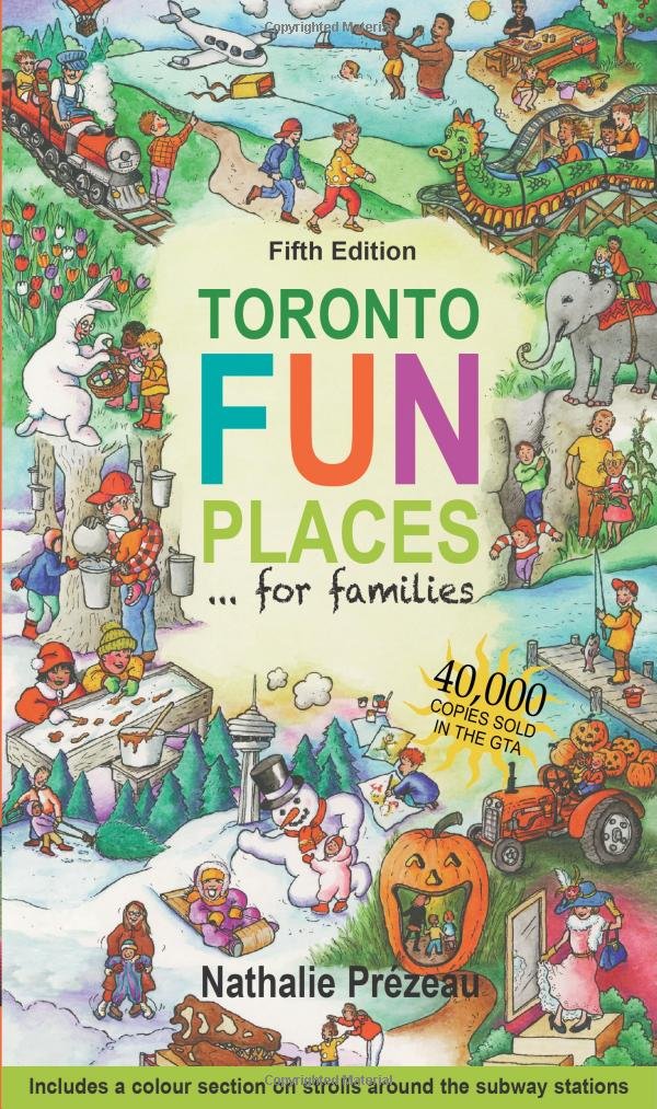 Toronto Fun Places: For Families Travel Guides