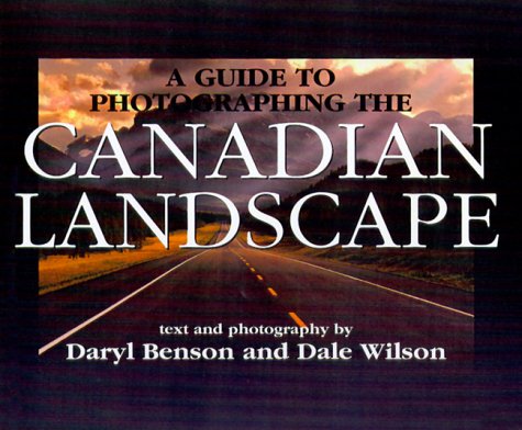 A Guide to Photographing the Canadian Landscape Photography