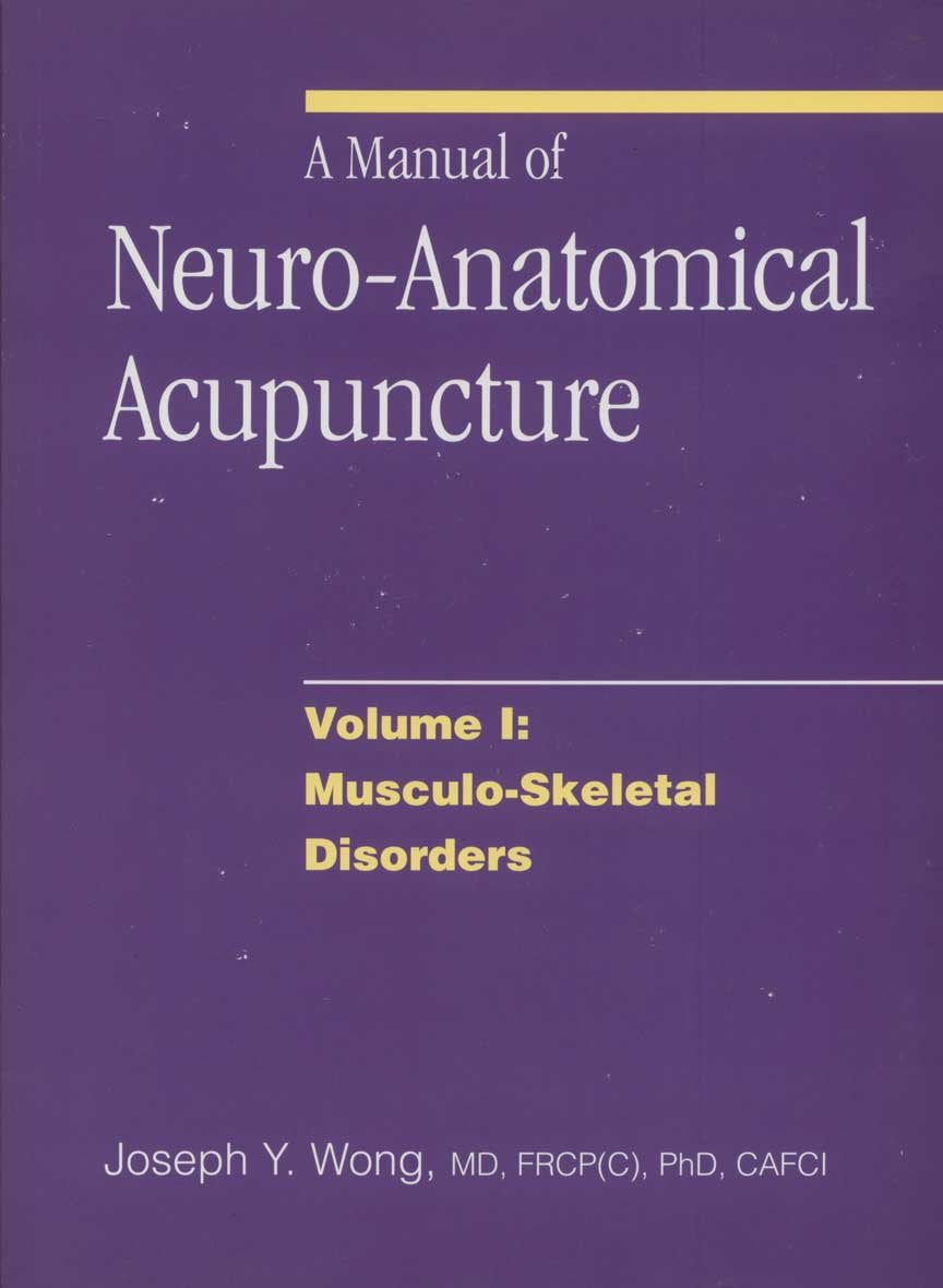 A Manual of Neuro-Anatomical Acupuncture, Volume I: Musculo-Skeletal Disorders Books