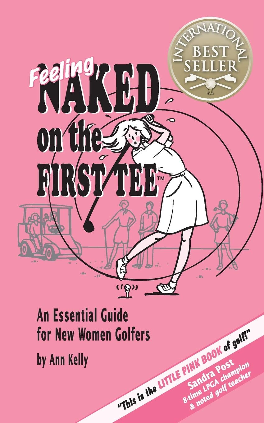 Feeling Naked on the First Tee: An Essential Guide for New Women Golfers Leisure & Fun