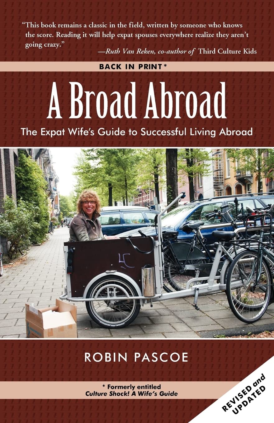 A Broad Abroad: The Expat Wife's Guide to Successful Living Abroad Leisure, Home & Garden