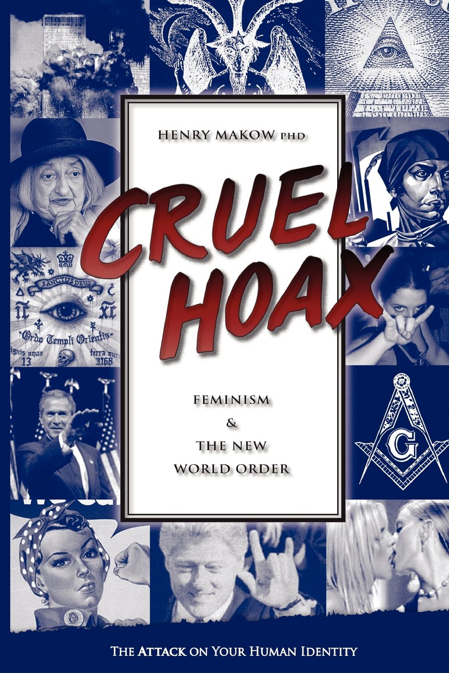 Cruel Hoax: Feminism and the New World Order: Feminism & the New World Order Books