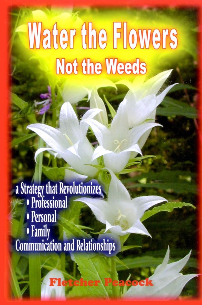 Water the Flowers Not the Weeds Books