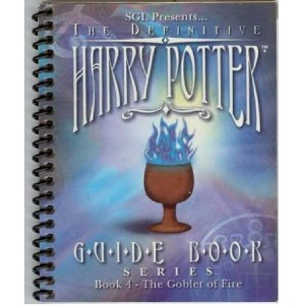 The Definitive Harry Potter Guide Book Series: Bk.4: The Goblet of Fire (The Definitive Harry Potter Guide Book Series: The Goblet of Fire) Novels & Short Stories