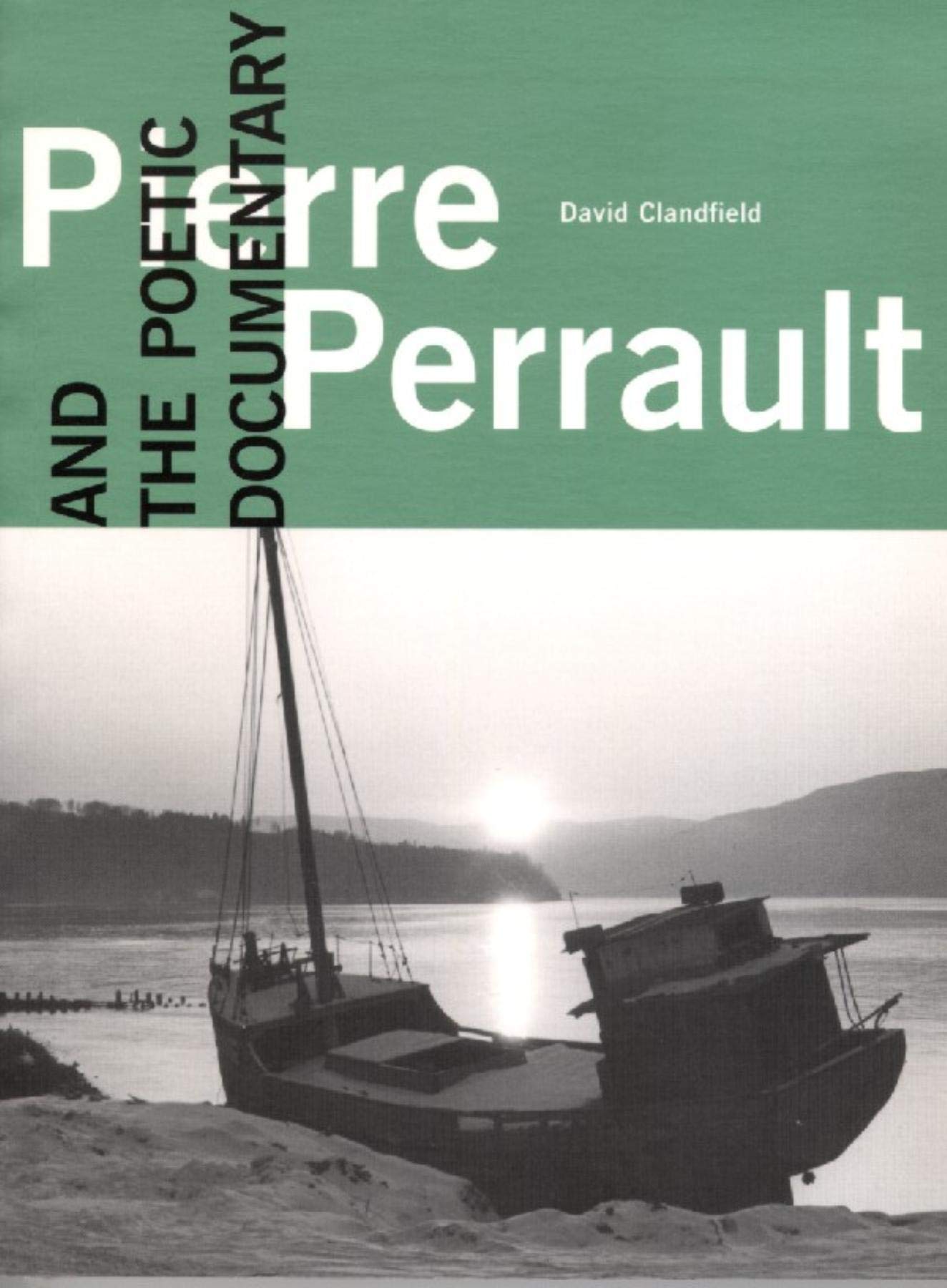 Pierre Perrault and the Poetic Documentary (Cinematheque Ontario Monographs) book