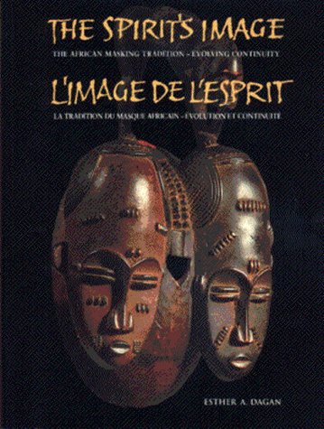 The Spirit's Image: The African Masking Tradition - Evolving Continuity Social Sciences