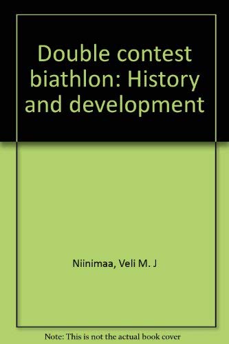 Double Contest: Biathlon, History and Development by Veli M. J. Niinimaa (1998, Book, Illustrated): Biathlon, History and Development Books