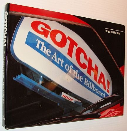 Gotcha! the Art of the Billboard: Art of Billboard Advertising Business, Finance & Career