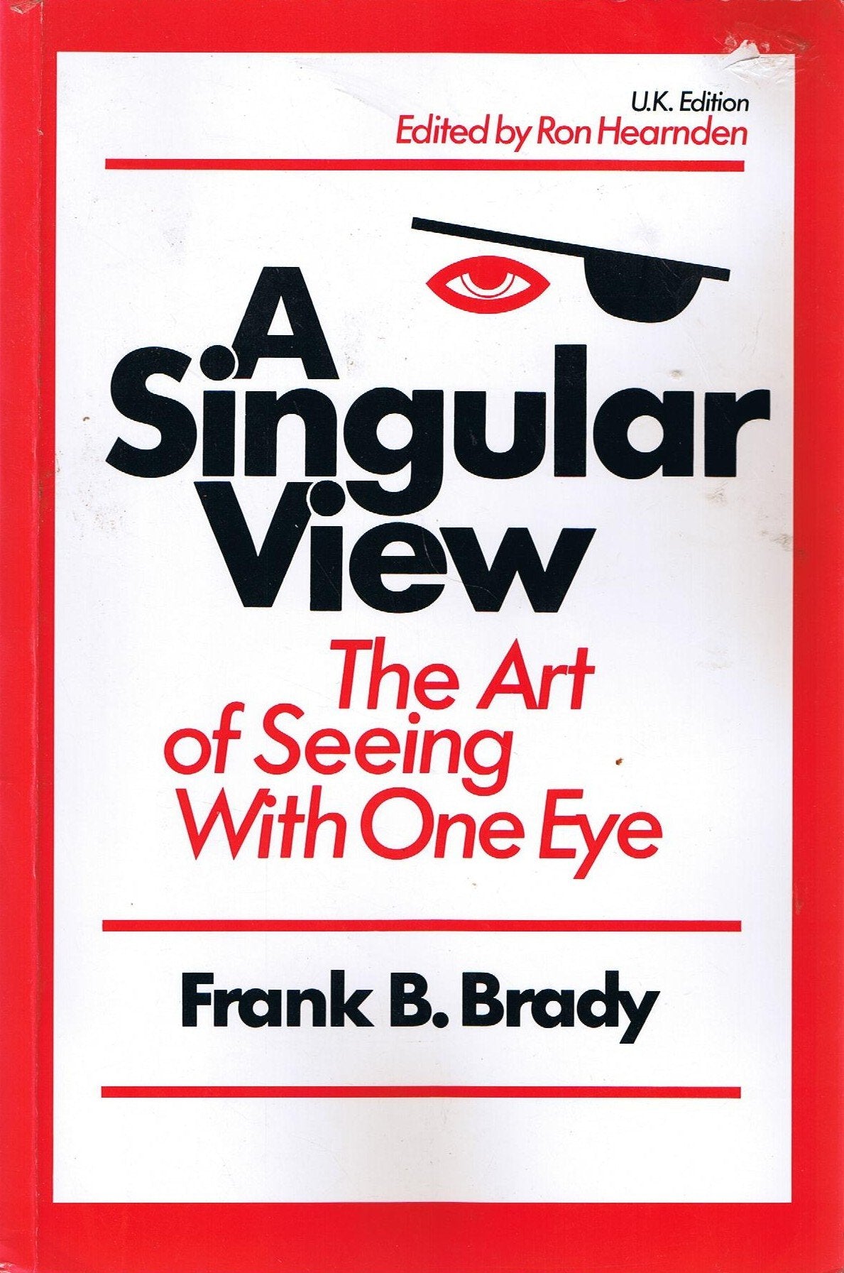 Singular View: Art of Seeing with One Eye Medicine