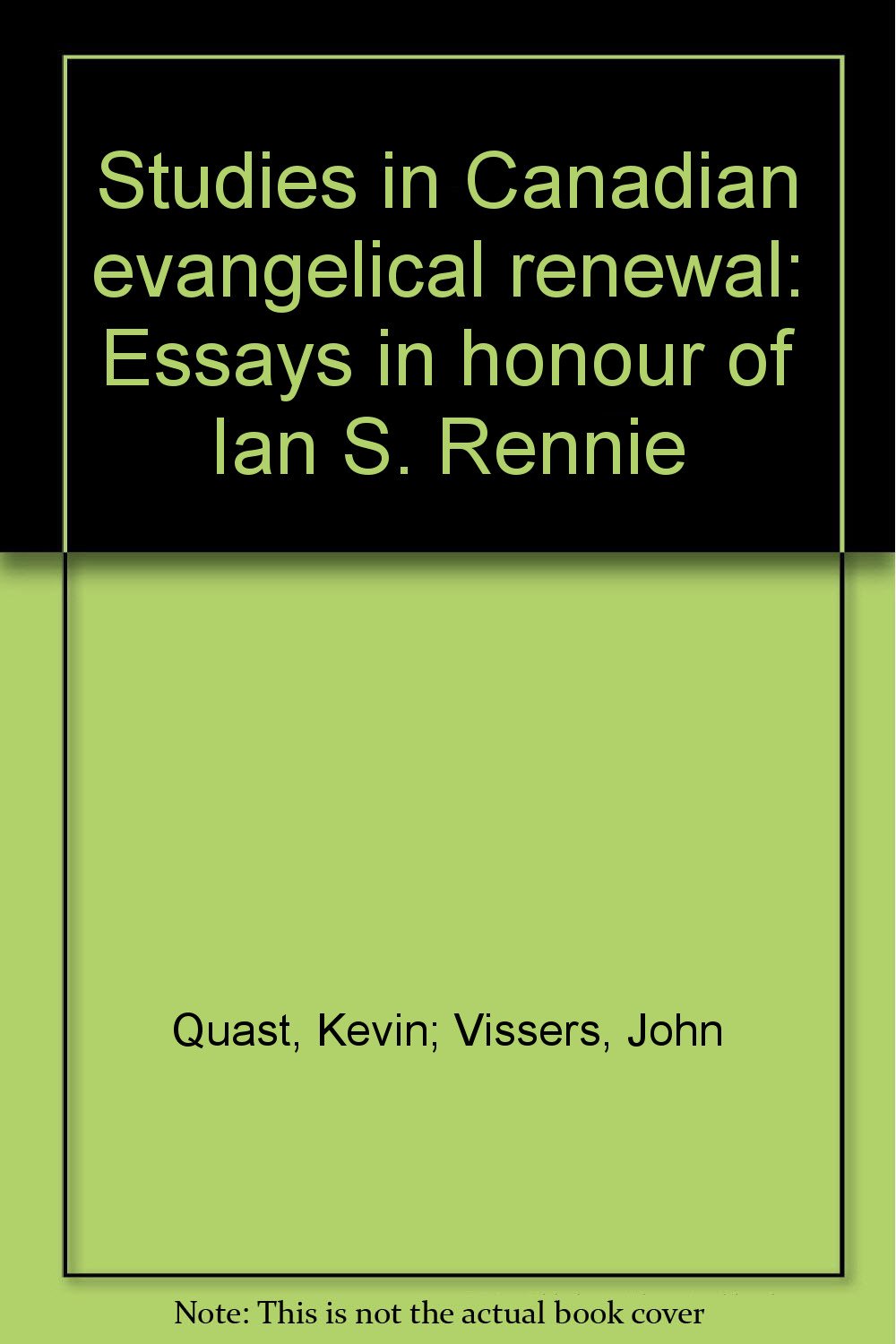 Studies in Canadian Evangelical Renewal : Essays in Honour of Ian S. Rennie Books