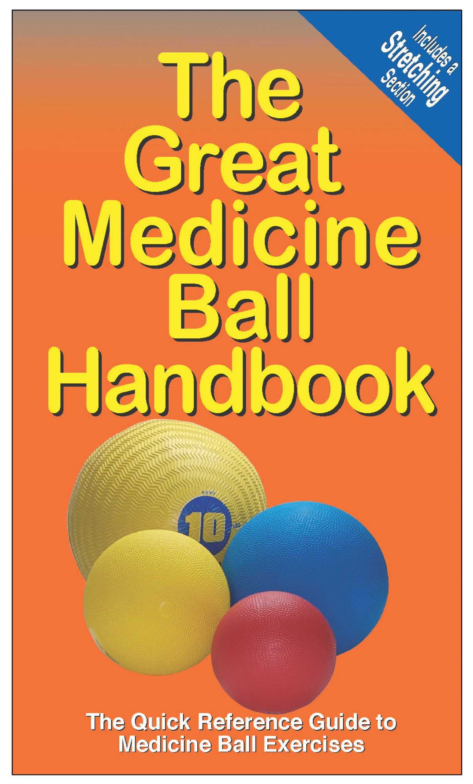 The Great Medicine Ball Handbook: The Quick Reference Guide to Medicine Ball Exercises book