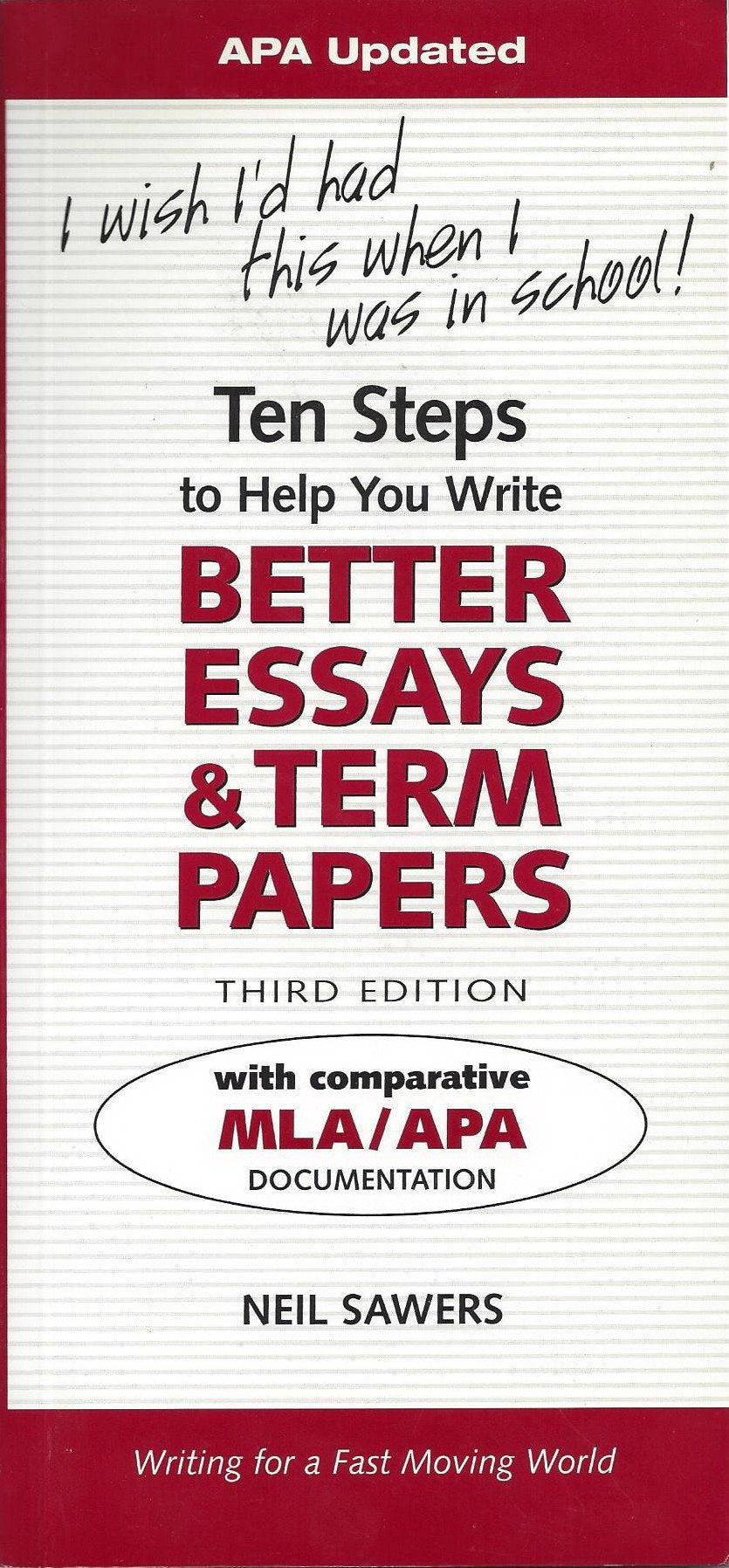 Ten Steps to Help You Write Better Essays & Term Papers/ Apa Version: I Wish I'd Had This When I Was in School Contemporary literature