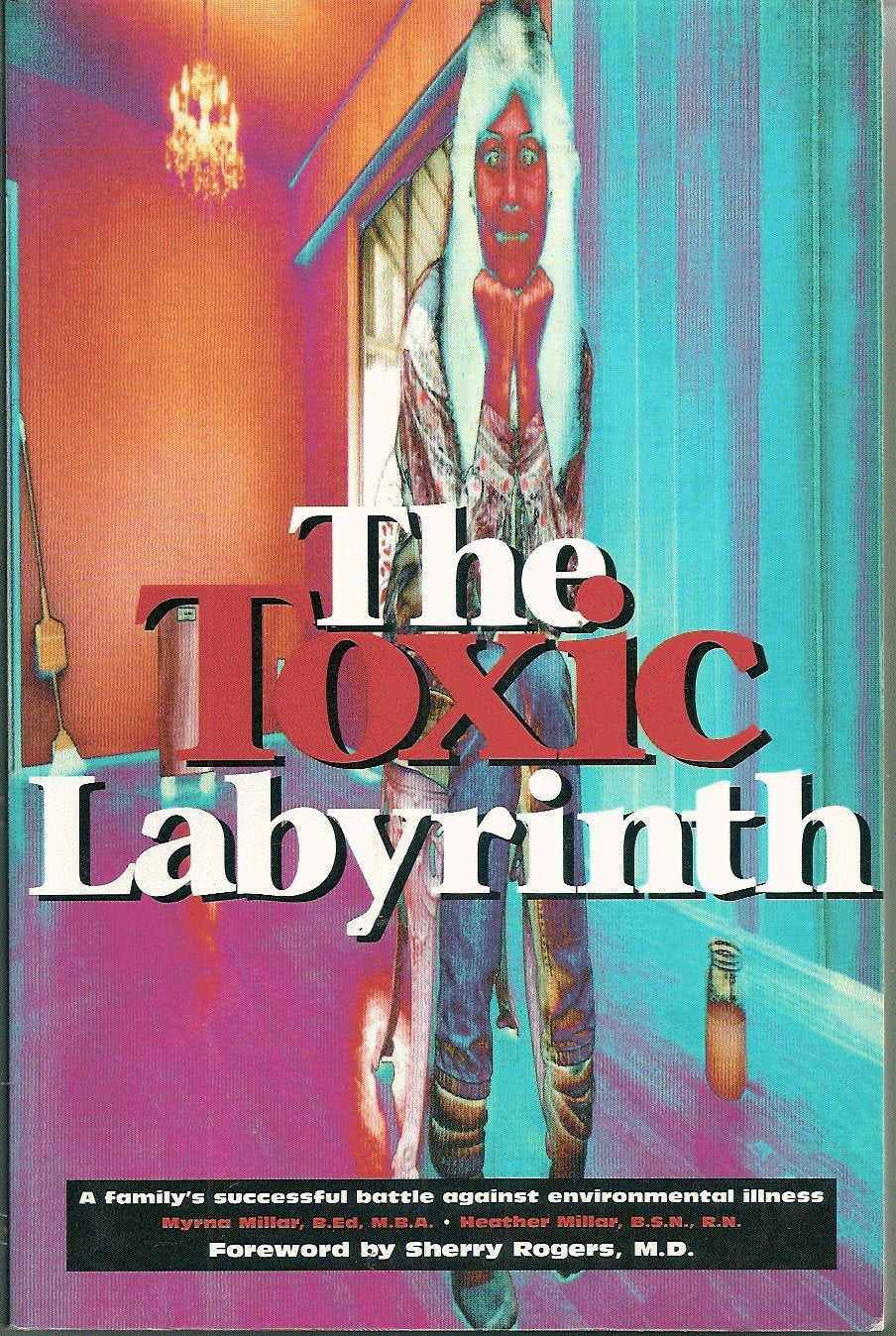 The Toxic Labyrinth: A Family's Successful Battle Against Environmental Illness Medicine