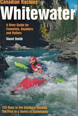Southern (Canadian Rockies Whitewater: A River Guide for Canoeists, Kayakers and Rafters) Leisure, Home & Garden